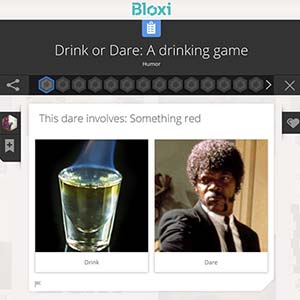 Bloxi Drink or Dare Drinking Game