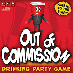 OUT OF COMMISSION Drinking Game