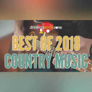 Best of 2018 Country Drinking Game