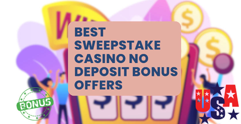 Best Sweepstake Casino No Deposit Bonus Offers