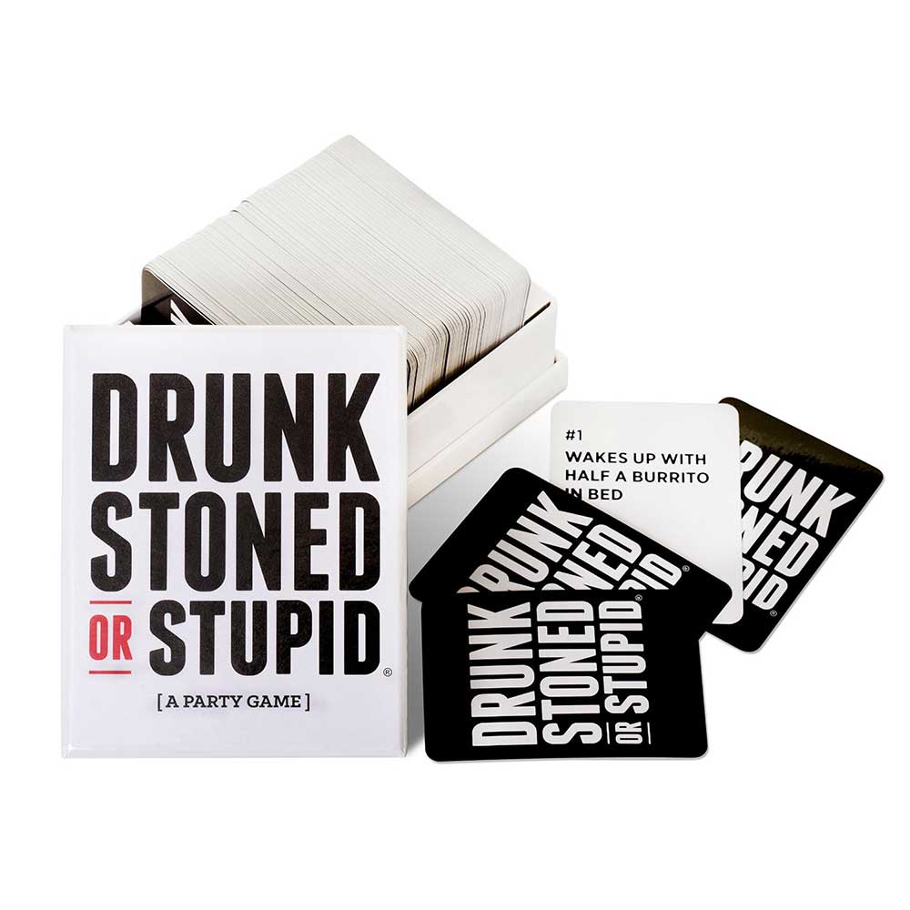 DRUNK STONED OR STUPID